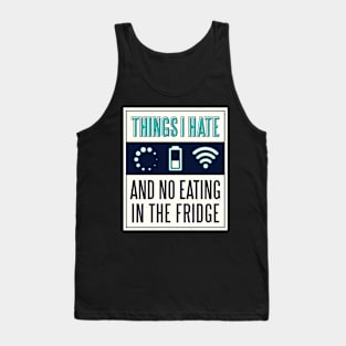 Things I hate Bad Connection Low Battery Tank Top